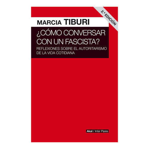 Marcia Tiburi - ¿cómo Conversar Con Un Fascista?