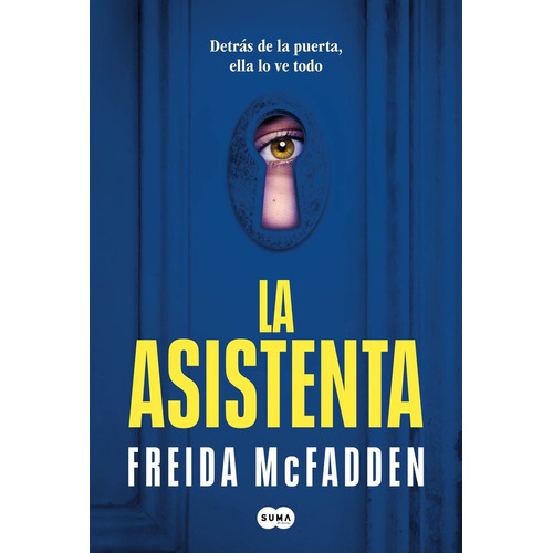 LA ASISTENTA, de Freida Mcfadden. Editorial Suma De Letras, tapa blanda en español, 2024