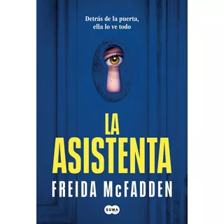 La Asistenta, De Freida Mcfadden. Editorial Suma De Letras, Tapa Blanda En Español, 2024