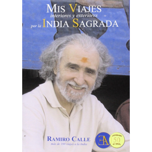 Mis Viajes Interiores Y Exteriores Por La India Sagrada, De Ramiro Calle Capilla. Editorial Libreria Argentina, Tapa Blanda En Español, 1