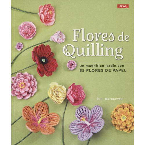 Flores De Quilling - Alli Bartkowski