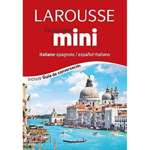 Dic.mini Español Italiano Italiano Spagnolo - Larousse E...