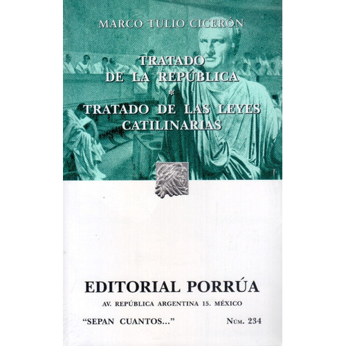 234. Tratado De La República/ Tratado De Las Leyes Catilinarias, De Marco Tulio Cicerón. Editorial Porrua, Tapa Blanda En Español, 2007