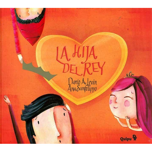 Hija Del Rey, La (tapa Dura), De Levin, Dario - Sanfelippo, Ana. Editorial Quipu, Tapa Blanda, Edición 1 En Español