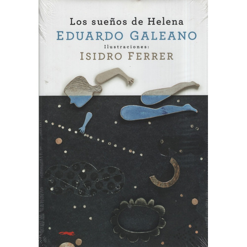 Los Sueños De Helena - Eduardo Galeano - Ferrer, De Galeano, Eduardo. Editorial Libros Del Zorro Rojo, Tapa Dura En Español, 2017