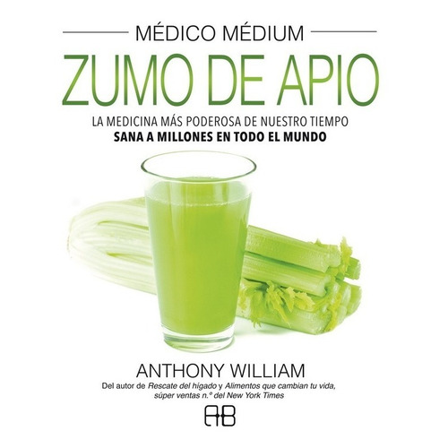 Libro Médico Médium Zumo De Apio de Anthony William en pasta dura