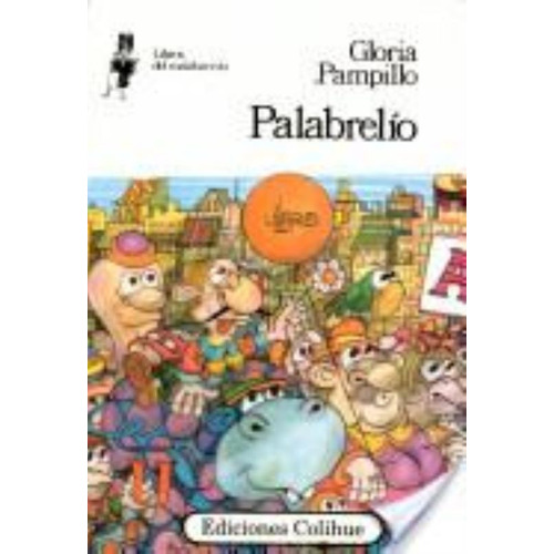 Palabrelio, De Pampillo, Gloria. Editorial Colihue, Tapa Tapa Blanda En Español