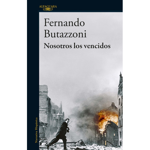 Nosotros Los Vencidos - Fernando Butazzoni, De Fernando Butazzoni. Editorial Alfaguara En Español