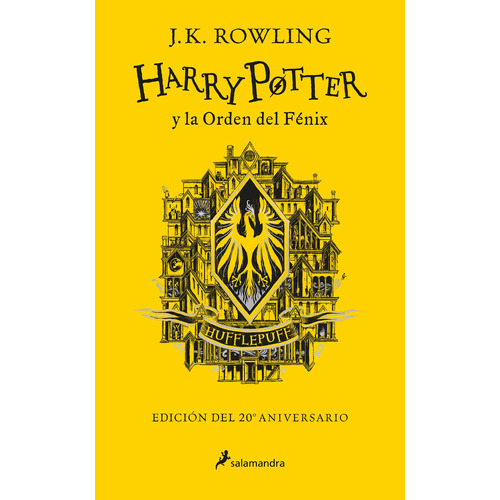 Harry Potter y la Orden del Fénix (edición Hufflepuff del 20º aniversario) ( Harry Potter ), de Galbraith, Robert. Serie Salamandra Infantil y juvenil Editorial Salamandra Infantil Y Juvenil, tapa dura en español, 2022