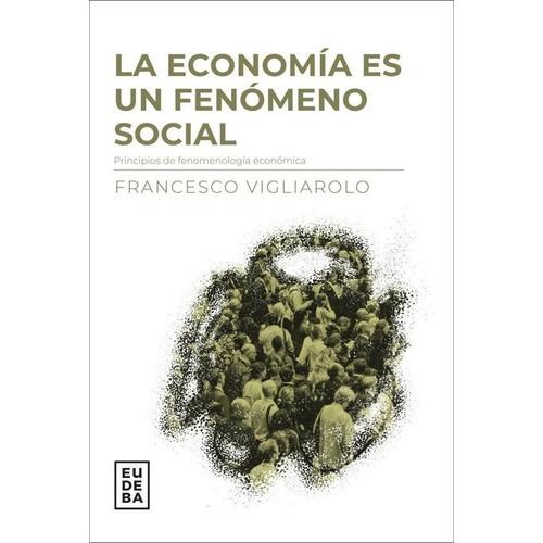 Libro La Economia Es Un Fenomeno Social De Vigliarolo