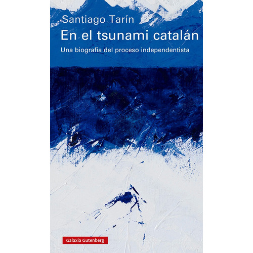 En El Tsunami Catalãâ¡n, De Tarín, Santiago. Editorial Galaxia Gutenberg, S.l., Tapa Dura En Español