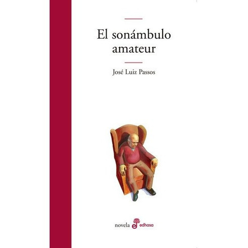 El Sonambulo Amateur - Jose Luiz Passos, De José Luiz Passos. Editorial Edhasa En Español