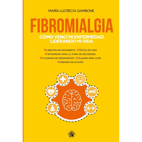 Fibromialgia Como Venci Mi Enfermedad Liderando Mi - Gambon