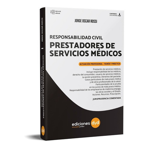 Responsabilidad Civil Prestadores De Servicios Medicos, De Jorge Oscar Rossi. Editorial Ediciones Dyd, Tapa Blanda En Español, 2020