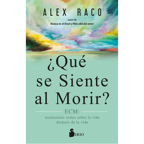 Que Se Siente Al Morir, De Raco, Alex. Editorial Sirio, Tapa Blanda En Español
