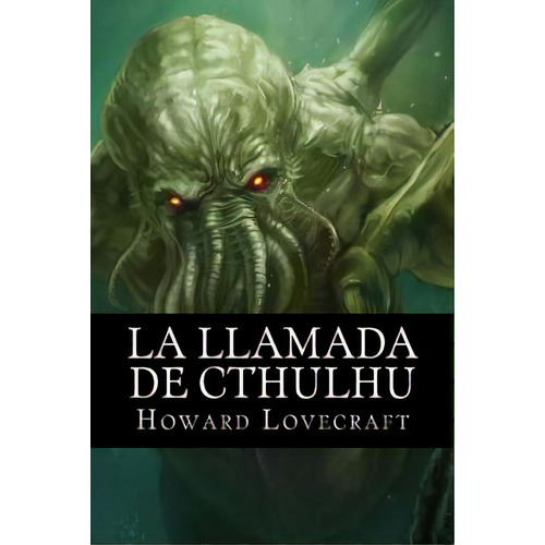 La Llamada De Cthulhu, De Hollybooks. Editorial Createspace, Tapa Blanda En Español