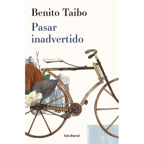 Pasar Inadvertido, De Taibo, Benito. Editorial Seix Barral, Tapa Blanda En Español, 2022