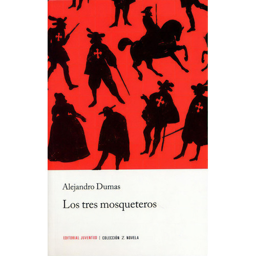 Los Tres Mosqueteros, De Dumas, Alexandre. Editorial Juventud, S.a., Tapa Blanda En Español