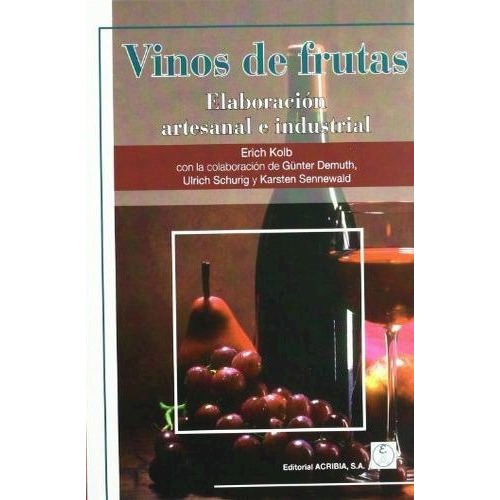 Vinos de Frutas, de Erich Kolb. Editorial Acribia, tapa blanda en español