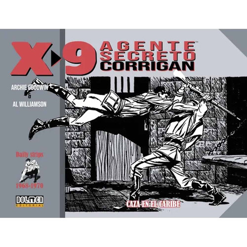 Agente Secreto X-9 (1968-1970), De Alain Williamson. Editorial Dolmen, Tapa Dura En Español, 2020