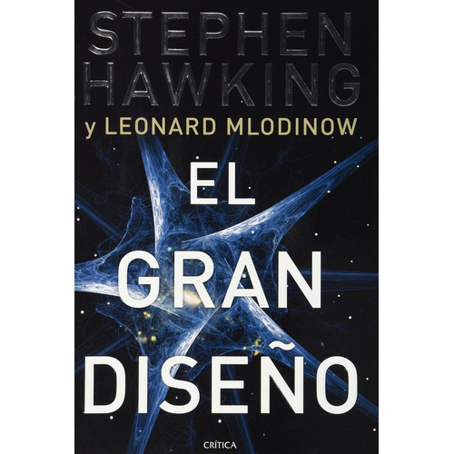 El gran diseño, de Mlodinow, Leonard. Serie Referencia - Crítica Editorial Crítica México, tapa blanda en español, 2014