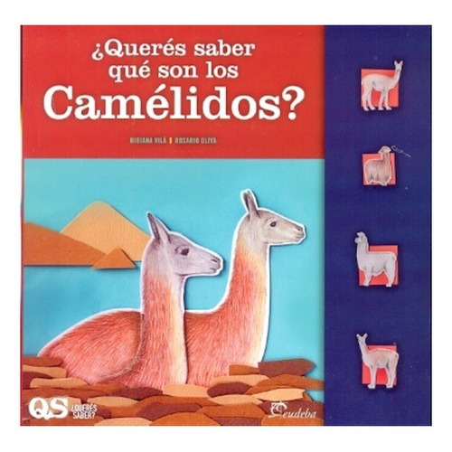 Querés Saber Qué Son Los Camélidos?, De Vilá, Bibiana. Editorial Eudeba, Edición 2012 En Español