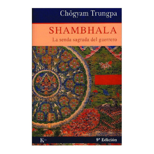 Shambhala: La senda sagrada del guerrero, de Chögyam Trungpa. Editorial Kairos, tapa pasta blanda, edición 1 en español, 2016