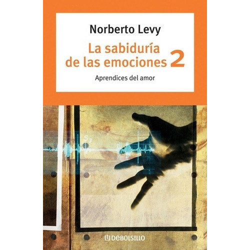 Sabiduria De Las Emociones 2, La - Norberto Levy