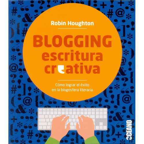 Blogging Escritura Creativa de Robin Houghton editorial Oceano Ambar en español