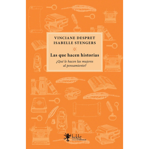 Las Que Hacen Historias, De Despret, Vinciane. Editorial Hekht, Tapa Blanda En Español