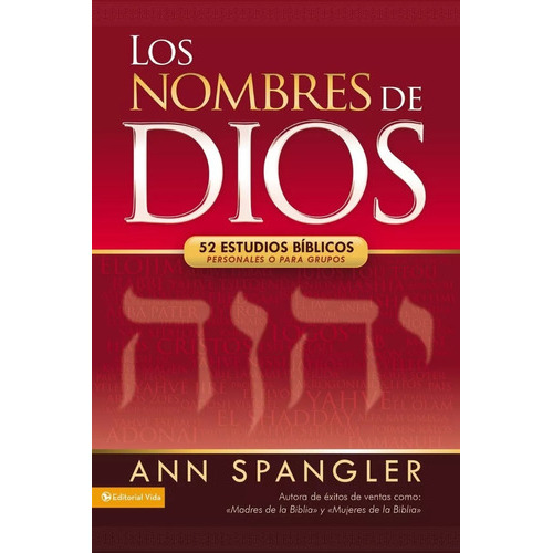 Los Nombres De Dios: 52 Estudios Bíblicos Personales O Para Grupos, De Ann Spangler. Editorial Vida En Español