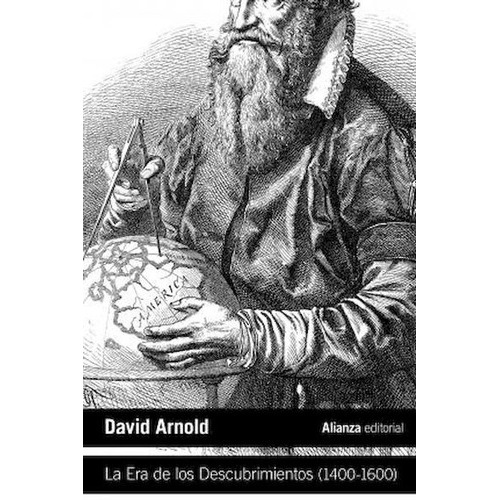 La Era De Los Descubrimientos (1400-1600), De Arnold. Editorial Alianza En Español