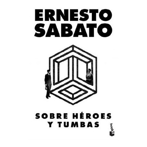 Sobre Héroes Y Tumbas, De Ernesto Sábato. Editorial Booket, Tapa Blanda En Español, 2019