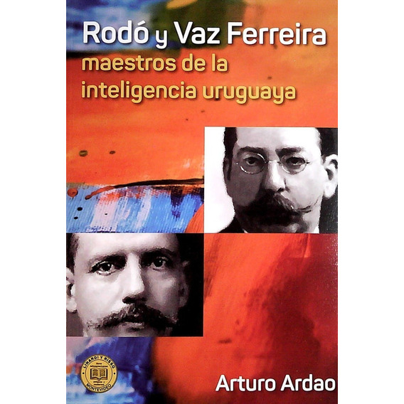 Libro: Rodó Y Vaz Ferreira / Arturo Ardao