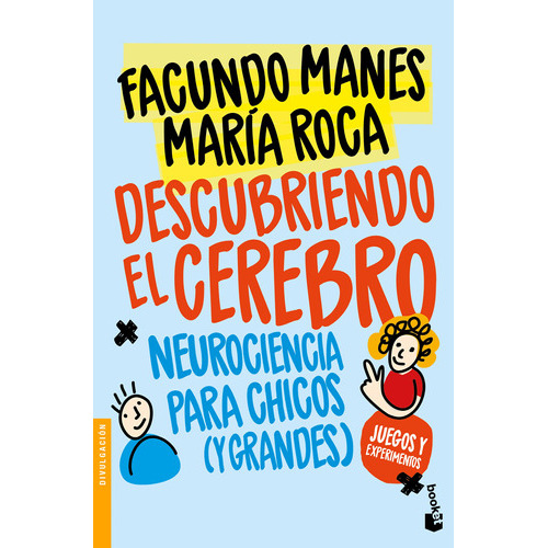 Descubriendo El Cerebro: Neurociencia Para Chicos (y Grandes), De Facundo Manes., Vol. 1.0. Editorial Booket, Tapa Blanda, Edición 1 En Español, 2023