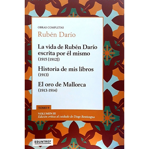 La Vida De Rubén Dario Escrita Por Él Mismo. Historia De Mis