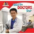 What Do Doctors Do? - Amy Rogers