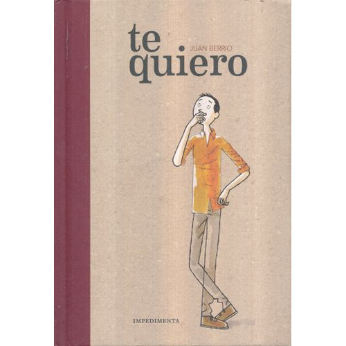 Te Quiero / Pd., De Berrio, Juan. Editorial Impedimenta, Tapa Dura, Edición 1.0 En Español, 2017