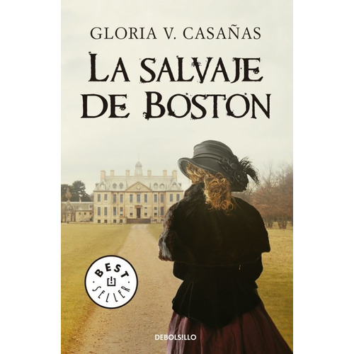 La Salvaje De Boston - Gloria V. Casañas, de Casañas, Gloria V.. Editorial Debolsillo, tapa blanda en español, 2019