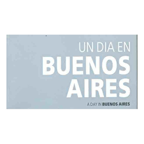 Un Dia En Buenos Aires - Melazzini Santiago