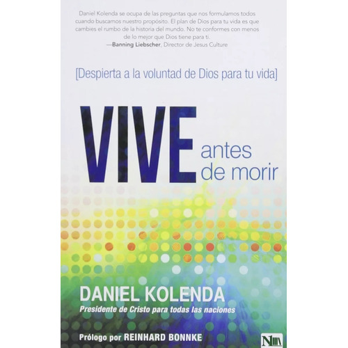 Vive Antes De Morir: Despierta A La Voluntad De Dios