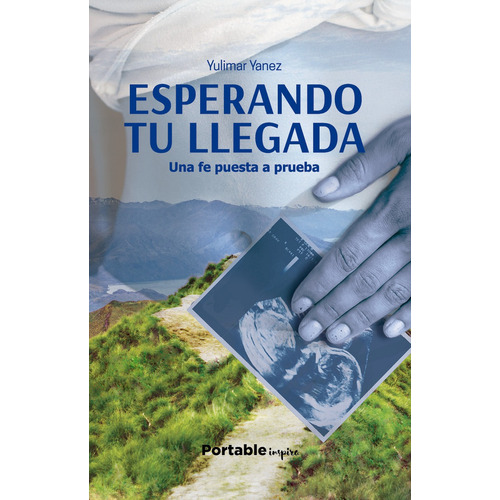 Esperando Tu Llegada, De Yulimar Yanez. Grupo Editorial Portable, Tapa Blanda En Español, 2022