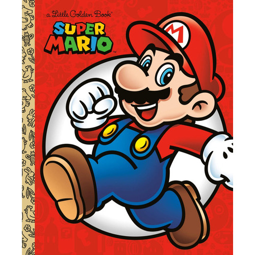 Super Mario: A Little Golden Book, De Steve Foxe. Serie Little Golden Book, Vol. Único. Editorial Disney Books, Tapa Dura, Edición Original En Inglés, 2008