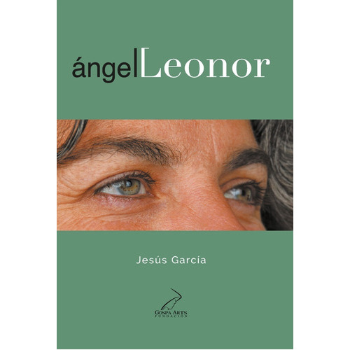 Ángel Leonor, De Jesús García Sánchez - Colomer. Editorial Fundacion Gospa Arts, Tapa Blanda En Español, 2022