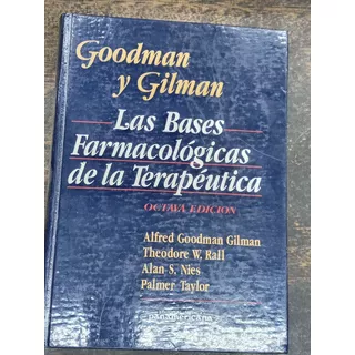 Las Bases Farmacologicas De La Terapeutica * Alfred Gilman *