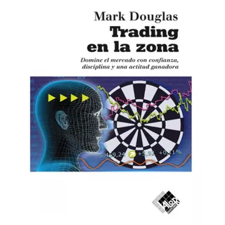 Libro Trading En La Zona - Mark Douglas