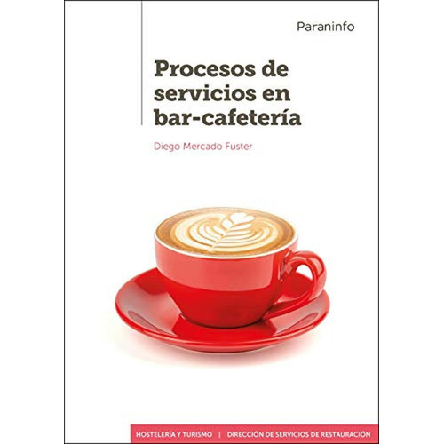 Procesos de servicios en bar-cafetería, de GARCÍA ORTIZ, PEDRO PABLO. Editorial Ediciones Paraninfo, S.A, tapa pasta blanda en español