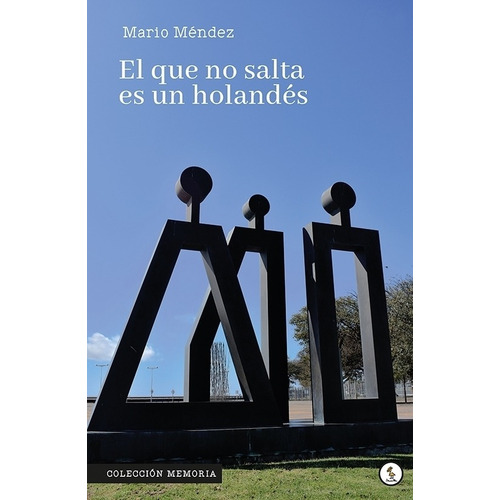 El Que No Salta Es Un Holandes de Mario Mendez Editorial Amauta