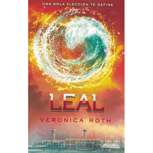 Libro Leal - Divergente 3 - Veronica Roth, de Roth, Veronica. Editorial Molino, tapa blanda en español, 2021
