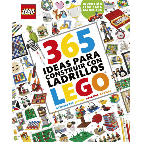 Libro: 365 Ideas Para Construir Con Ladrillos Lego« Nueva Ed